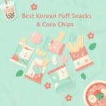 Korean Puff Snacks & Corn Chips Guide