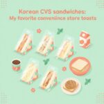 Korean Convenience Store Sandwiches & Toast