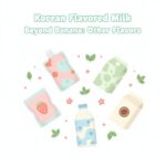 Korean Flavored Milks Beyond Banana